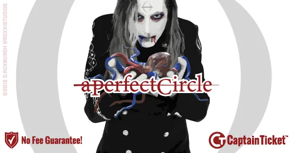 Get A Perfect Circle tickets for less with everyday low prices and no service fees at Captain Ticket™ - The Original No Fee Ticket Site! #FanArtByRoxxi