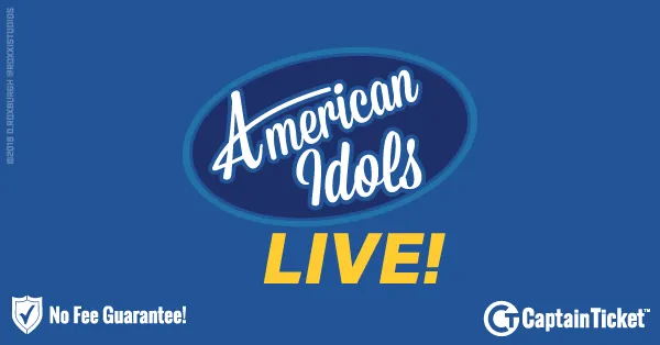 Buy American Idols Live tickets cheaper with no fees at Captain Ticket™ - The Original No Fee Ticket Site!