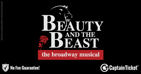 Buy Beauty and The Beast tickets cheaper with no fees at Captain Ticket™ - The Original No Fee Ticket Site!