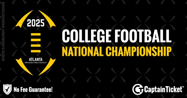 College Football National Championship Tickets — Buy with No Fees at Captain Ticket, the Original No Fee Ticket Site