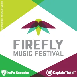 Buy Firefly Music Festival tickets cheaper with no fees at Captain Ticket™ - The Original No Fee Ticket Site!