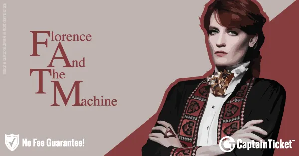 Buy Florence and the Machine tickets cheaper with no fees at Captain Ticket™ - The Original No Fee Ticket Site!