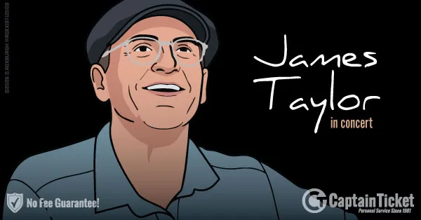 James Taylor Tickets — Buy with No Fees at Captain Ticket, the Original No Fee Ticket Site