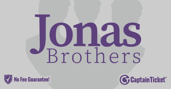 Jonas Brothers Tickets — Buy with No Fees at Captain Ticket, the Original No Fee Ticket Site