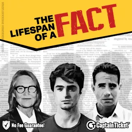Buy The Lifespan of a Fact tickets cheaper with no fees at Captain Ticket™ - The Original No Fee Ticket Site!