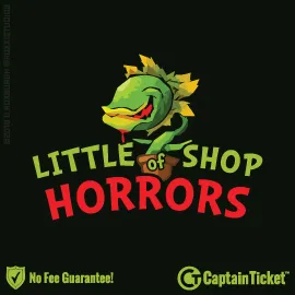 Buy Little Shop of Horrors tickets cheaper with no fees at Captain Ticket™ - The Original No Fee Ticket Site!
