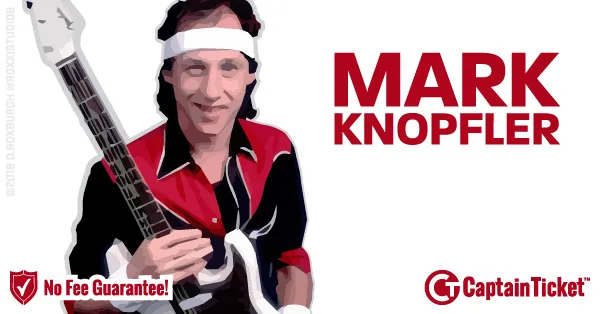 Buy Mark Knopfler tickets cheaper with no fees at Captain Ticket™ - The Original No Fee Ticket Site!