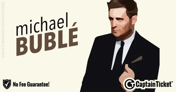 Get Michael Buble tickets for less with everyday low prices and no service fees at Captain Ticket™ - The Original No Fee Ticket Site! #FanArtByRoxxi