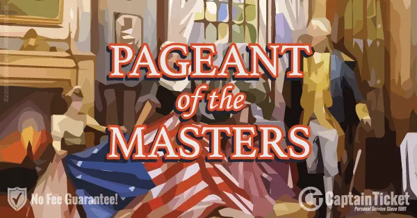Buy Pageant of the Masters tickets cheaper with no fees at Captain Ticket™ - The Original No Fee Ticket Site!