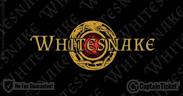 Buy Whitesnake Tickets Cheap At Captain Ticket™ - The Original No Fee Ticket Site Buy Whitesnake tickets cheaper with no fees at Captain Ticket™ - The Original No Fee Ticket Site!