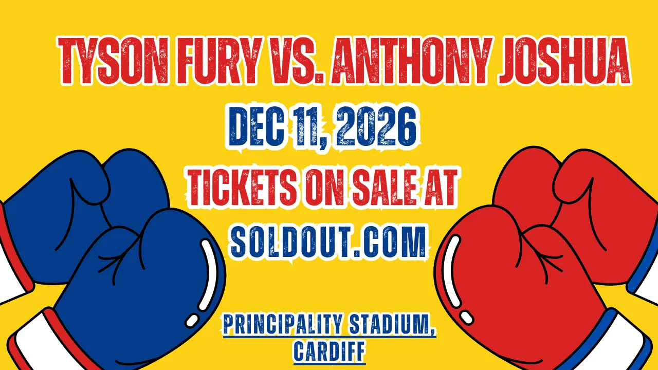 Tyson Fury vs. Anthony Joshua — December 11, 2026 — Tickets on Sale at SOLDOUT.COM — Principality Stadium Cardiff